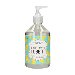 If You Love It. Lube It - Masturbation Lubricant - 500 ml