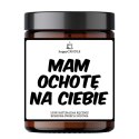 "Mam Ochotę Na Ciebie" - Świeca sojowa